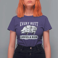 Funny BBQ Grilling Every Butt Loves A Rub T Shirt For Women Barbecue Grill Father's Day - Wonder Print Shop