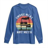 Funny Smoke Meat Not Meth Long Sleeve Shirt Retro Vintage Grilling BBQ
