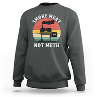 Funny Smoke Meat Not Meth Sweatshirt Retro Vintage Grilling BBQ