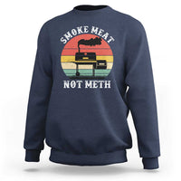 Funny Smoke Meat Not Meth Sweatshirt Retro Vintage Grilling BBQ