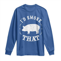 Funny BBQ Grilling I'd Smoke That Long Sleeve Shirt Barbecue Grill Father's Day