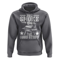 Funny BBQ Grilling I Only Smoke The Good Stuff Hoodie Barbecue Grill Father's Day