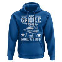 Funny BBQ Grilling I Only Smoke The Good Stuff Hoodie Barbecue Grill Father's Day