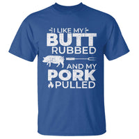 Funny BBQ Grilling I Like My Butt Rubbed And My Pork Pulled T Shirt Barbecue Grill Father's Day - Wonder Print Shop
