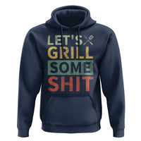 Funny BBQ Grilling Let's Grill Some Shit Hoodie Retro Vintage Barbecue Father's Day