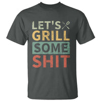 Funny BBQ Grilling Let's Grill Some Shit T Shirt Retro Vintage Barbecue Father's Day