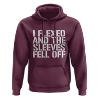 Funny I Flexed And The Sleeves Fell Of Hoodie Workout Gymer
