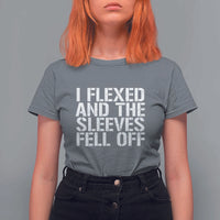 Funny I Flexed And The Sleeves Fell Of T Shirt For Women Workout Gymer - Wonder Print Shop