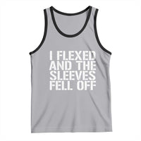 Funny I Flexed And The Sleeves Fell Of Tank Top Workout Gymer