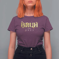 Bruh Hello 2025 T Shirt For Women New Year Eve's Party - Wonder Print Shop