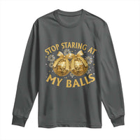 Funny Adult New Years Eve Long Sleeve Shirt Stop Staring At My Balls Golden Disco Ball - Wonder Print Shop