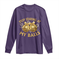 Funny Adult New Years Eve Long Sleeve Shirt Stop Staring At My Balls Golden Disco Ball - Wonder Print Shop