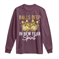 Funny New Year Disco Ball Long Sleeve Shirt Balls Deep In New Year Spirit - Wonder Print Shop