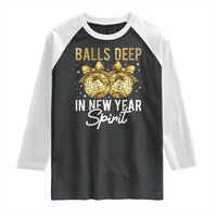 Funny New Year Disco Ball Raglan Shirt Balls Deep In New Year Spirit - Wonder Print Shop