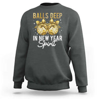 Funny New Year Disco Ball Sweatshirt Balls Deep In New Year Spirit - Wonder Print Shop