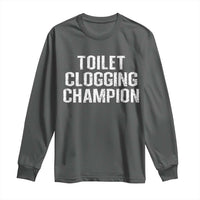 Toilet Clogging Champion Long Sleeve Shirt Funny Meme - Wonder Print Shop