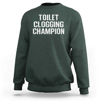 Toilet Clogging Champion Sweatshirt Funny Meme - Wonder Print Shop