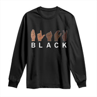 Black Asl Sign Language Hands Signs African American Month Long Sleeve Shirt