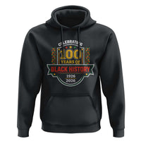 Celebrating 100 Years Of Black History Hoodie Beginning 1926 Centennial African American Month