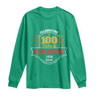 Celebrating 100 Years Of Black History Long Sleeve Shirt Beginning 1926 Centennial African American Month