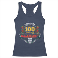 Celebrating 100 Years Of Black History Racerback Tank Top Beginning 1926 Centennial African American Month