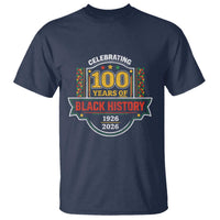 Celebrating 100 Years Of Black History T Shirt Beginning 1926 Centennial African American Month
