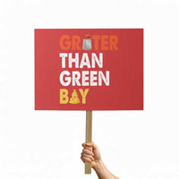 Funny Greater Than Green Bay Cheese Grate Protest Sign
