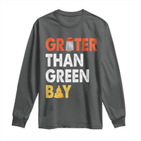 Funny Greater Than Green Bay Cheese Grate Long Sleeve Shirt