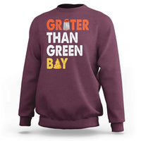 Funny Greater Than Green Bay Cheese Grate Sweatshirt