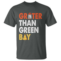 Funny Greater Than Green Bay Cheese Grate T Shirt