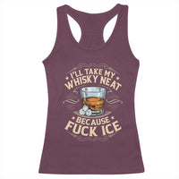 I Will Take My Whiskey Neat Because Fuck Ice Racerback Tank Top Funny Political Wine Drinking Lover
