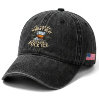 I Will Take My Whiskey Neat Because Fuck Ice Washed Cotton Baseball Cap Funny Political Wine Drinking Lover