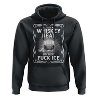 I Will Take My Whiskey Neat Because Fuck Ice Hoodie Funny Political Ice Cube Day Drinking
