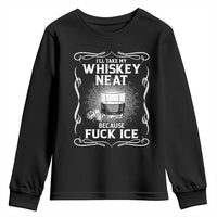I Will Take My Whiskey Neat Because Fuck Ice Youth Sweatshirt Funny Political Ice Cube Day Drinking