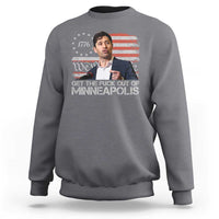 Get The Fuck Out Of Minneapolis Sweatshirt Mayor Resistance Protest Jacob Political