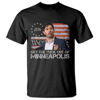 Get The Fuck Out Of Minneapolis T Shirt Mayor Resistance Protest Jacob Political