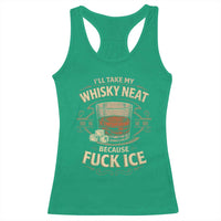 I Will Take My Whiskey Neat Because Fuck Ice Racerback Tank Top Funny Political Drinking