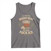 I Will Take My Whiskey Neat Because Fuck Ice Tank Top Funny Political Drinking