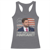 Funny JD Vance 2025 I Don't Really Care Margaret Racerback Tank Top Vintage Betsy Ross Flag