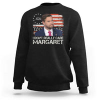Funny JD Vance 2025 I Don't Really Care Margaret Sweatshirt Vintage Betsy Ross Flag
