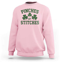 Funny St Patrick's Day Pinches Get Stiches Sweatshirt Shamrock