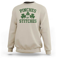 Funny St Patrick's Day Pinches Get Stiches Sweatshirt Shamrock
