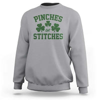 Funny St Patrick's Day Pinches Get Stiches Sweatshirt Shamrock