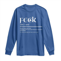 Funny Irish Pride Long Sleeve Shirt Feck Definition Shamrocks St Patrick's Day