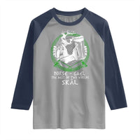 Funny Norse Gael The Best Of Two Worlds Skal Raglan Shirt Irish Viking Beer