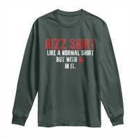 Funny Rizz Shirt Like A Normal Shirt But With Me In It Long Sleeve Shirt