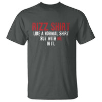 Funny Rizz Shirt Like A Normal Shirt But With Me In It T Shirt