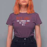 Funny Rizz Shirt Like A Normal Shirt But With Me In It T Shirt For Women