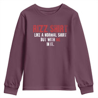 Funny Rizz Shirt Like A Normal Shirt But With Me In It Youth Sweatshirt