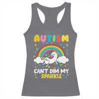 Funny Autism Can't Dim My Sparkle Racerback Tank Top Autism Awareness Unicorn Rainbow